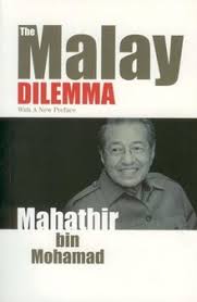 Mahathis bin Mohamad: The Malay Dilemma