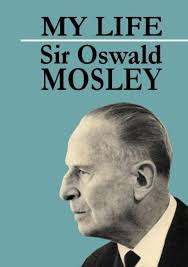 Oswald Mosley My Life